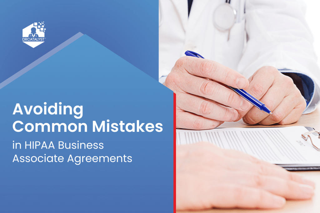 Avoiding Common Mistakes in HIPAA Business Associate Agreements