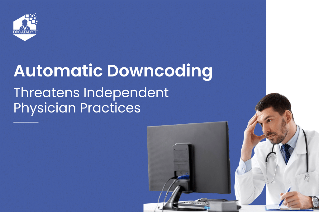 Automatic Downcoding Threatens Independent Physician Practices