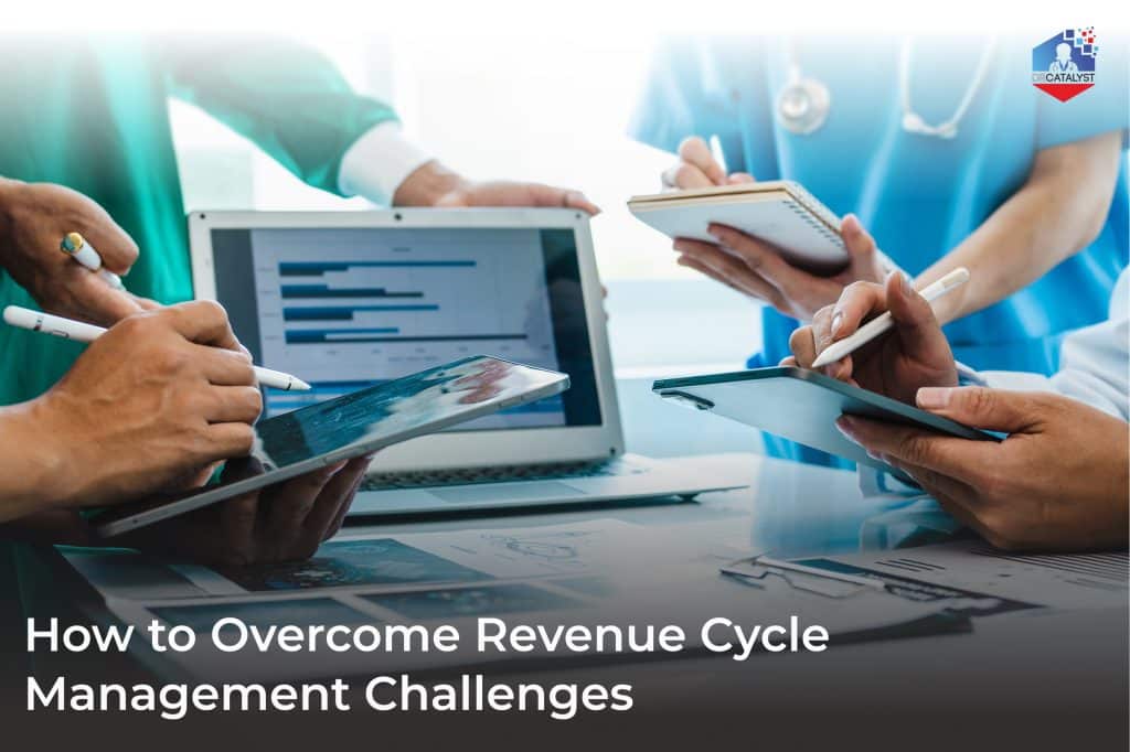 Solving the Biggest Revenue Cycle Management Challenges in Healthcare