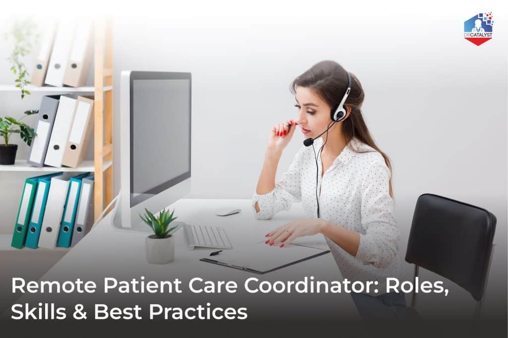 Remote Patient Care Coordinators: Bridging Patients, Providers & Practice Success