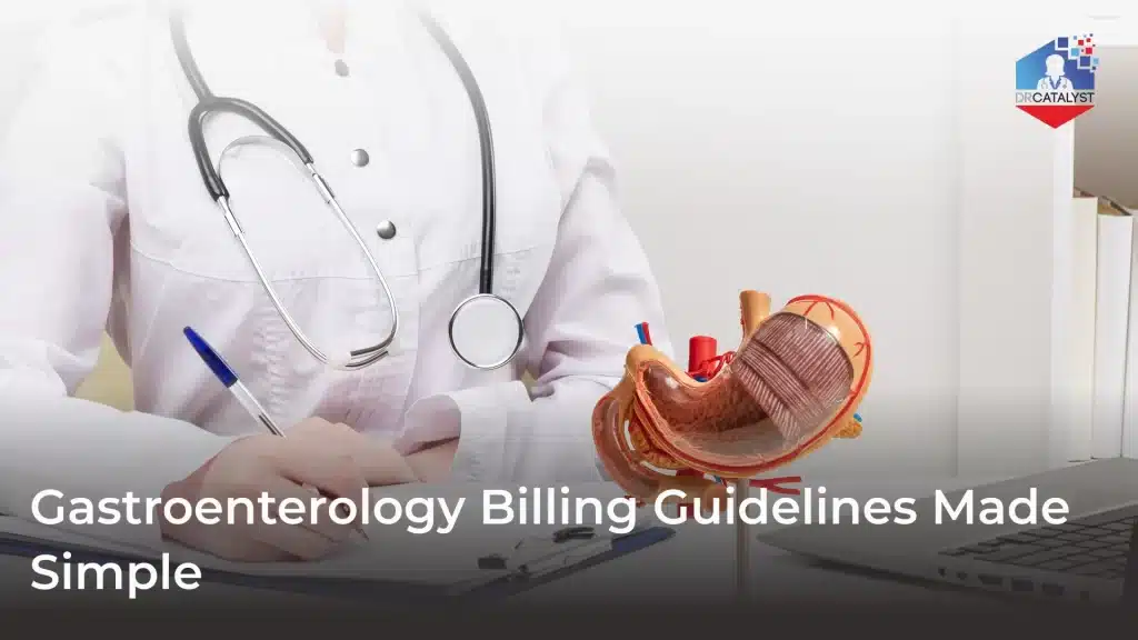 Gastroenterology Billing Guidelines Every GI Practice Needs to Know